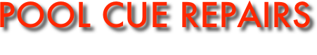 pool cue repairs
 by Dave Sucher